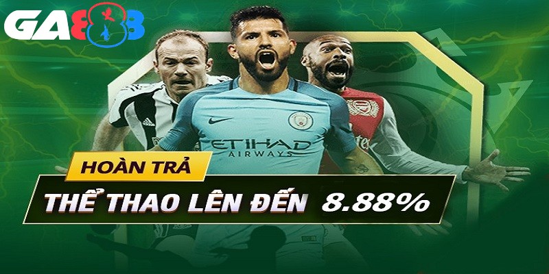 Khuyến mãi hoàn tiền cược Thể thao từng tuần hấp dẫn tại GA8888